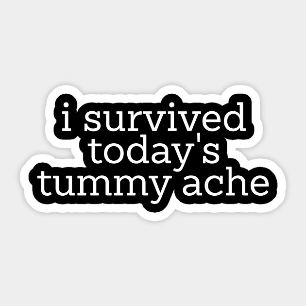 Funny Y2K Meme TShirt, I Survived Today's Tummy Ache Sticker by Y2KSZN